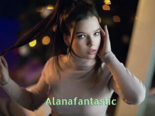 Alanafantastic