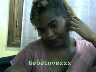 BebeLovexxx