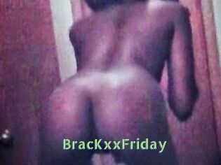 BracKxxFriday