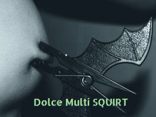 Dolce_Multi_SQUIRT