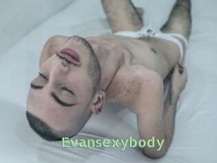 Evansexybody