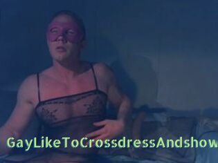 Gay_Like_To_Crossdress_And_show