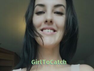 GirlToCatch