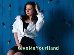 GiveMeYourHand