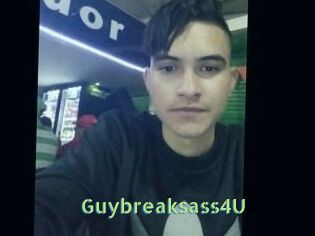 Guybreaksass4U