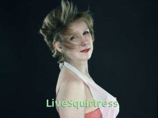 LiveSquirtress