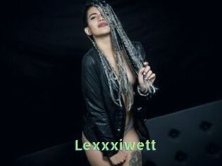 Lexxxiwett