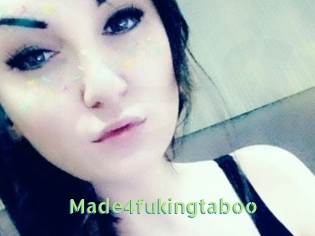 Made4fukingtaboo