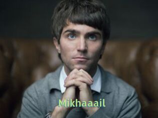 Mikhaaail