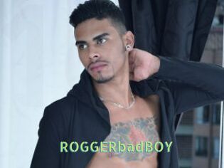 ROGGERbadBOY