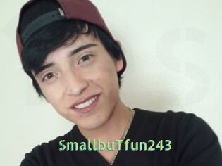 SmallbuTfun243