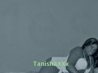 Tanishaxxx