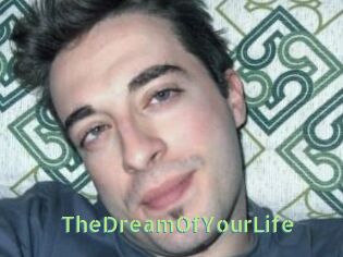 TheDreamOfYourLife