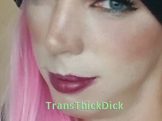 TransThickDick