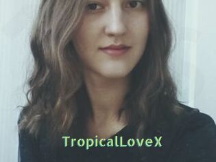 TropicalLoveX