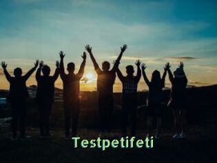 Testpetifeti