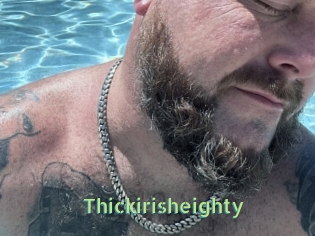 Thickirisheighty