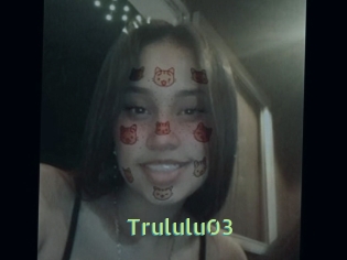 Trululu03